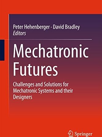 Mechatronic Futures: Challenges and Solutions for Mechatronic Systems and their Designers